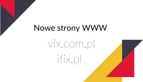 VIX.com.pl i&nbsp;iFIX.pl po&nbsp;nowemu!